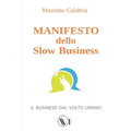 MANIFESTO dello Slow Business: Il business dal volto umano