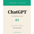 ChatGPT: The Definitive Guide: Master Every Feature - From Your First Conversation to Agent Mode, Deep Research, and Beyond