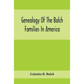 Genealogy Of The Balch Families In America