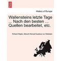 Wallensteins Letzte Tage ... Nach Den Besten ... Quellen Bearbeitet, Etc.