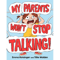My Parents Won't Stop Talking!