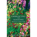 Embracing the Seasons: Memories of a Country Garden