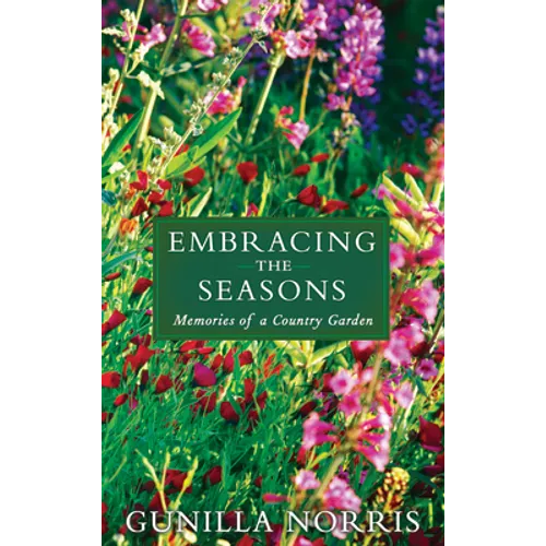 Embracing the Seasons: Memories of a Country Garden