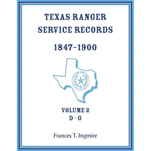 Texas Ranger Service Records, 1847-1900, Volume 2 D-G