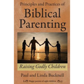 Principles and Practices of Biblical Parenting: Raising Godly Children