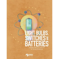 Light Bulbs, Switches and Batteries: Hands-on Electricity for the Young Scientists