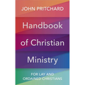Handbook of Christian Ministry: For Lay and Ordained Christians