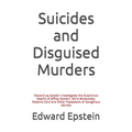 Suicides and Disguised Murders: Edward Jay Epstein Investigates the Suspicious Deaths of Jeffrey Epstein, Boris Berezovsky, Roberto Calvi and Other Po