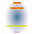 Cadres and Corruption: The Organizational Involution of the Chinese Communist Party