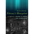 Privacy's Blueprint: The Battle to Control the Design of New Technologies