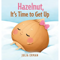 Hazelnut, It's Time to Get Up