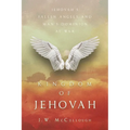 Kingdom of Jehovah: Jehovah's fallen angels and man's Dominion at war