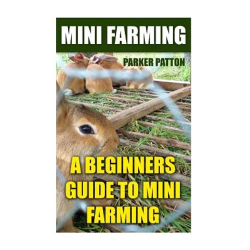 Mini Farming: A Beginners Guide To Mini Farming