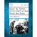 Emer de Vattel (1714-1767) et Son Droit des Gens
