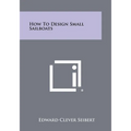 How to Design Small Sailboats