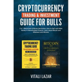 Cryptocurrency Trading & Investment Guide for Bulls: 2 in 1 Blockchain & Bitcoin Revolution. How to DeFi and Make Money in Decentralized Finance. Lear