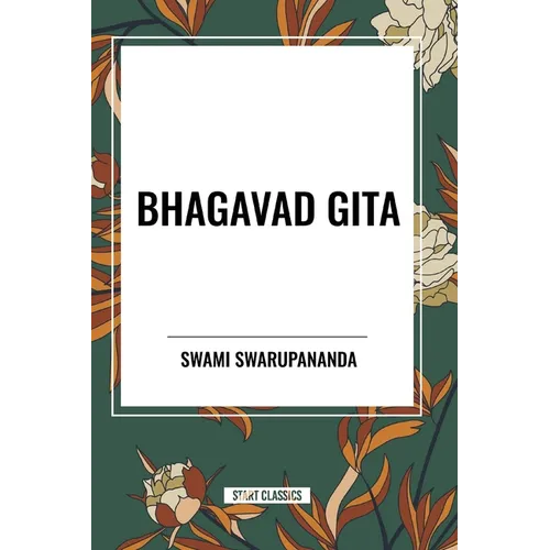 Bhagavad-Gita: Being a Discourse Between Arjuna, Prince of India, and the Supreme Being Under the Form of Krishna