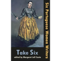 Take Six: Six Portuguese Women Writers
