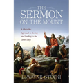 The Sermon on the Mount: A Christlike Approach to Loving and Leading in the Latter Days