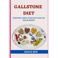 Gallstone Diet: Creating a Meal Plan for a Healthy Gallbladder