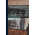 The Battle Of The Thames: In Which Kentuckians Defeated The British, French, And Indians, October 5, 1813, With A List Of The Officers And Priva