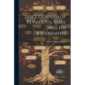Jabez Gorham of Plymouth, Mass. and his Descendants