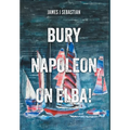 Bury Napoleon on Elba!