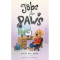 Jobs for Paws: A humorous Children's Book about a Dog who decides there must be more to life and sets out to find himself a job
