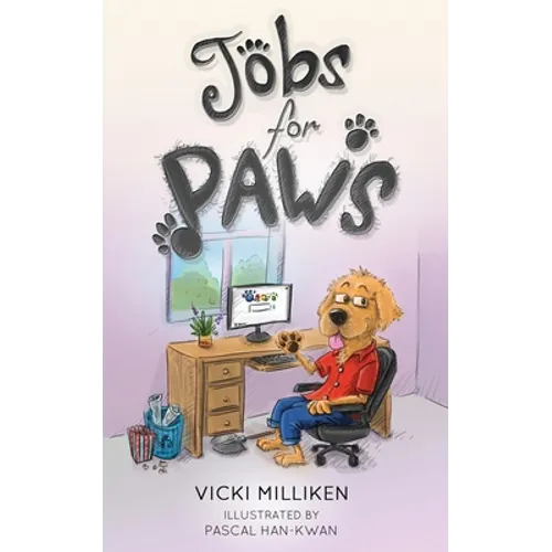 Jobs for Paws: A humorous Children's Book about a Dog who decides there must be more to life and sets out to find himself a job