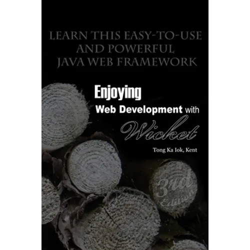 Enjoying Web Development with Wicket (3rd edition)