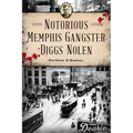 Notorious Memphis Gangster Diggs Nolen