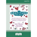 The Gratitude Project: How the Science of Thankfulness Can Rewire Our Brains for Resilience, Optimism, and the Greater Good [Standard Large Print 16 P