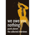 We Owe You Nothing: Punk Planet: The Collected Interviews