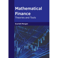 Mathematical Finance: Theories and Tools