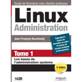 Linux Administration Tome 1: Les bases de l'administration système