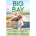 Big Bay Fate Under the Golden Gate