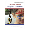 Original People, Original Television: The Launching of the Aboriginal Peoples Television Network