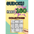 160 Hard Sudoku Collections: Sudoku Book for Adults, Teens & Seniors, Puzzles with Detailed