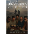 I am My Brothers Keeper