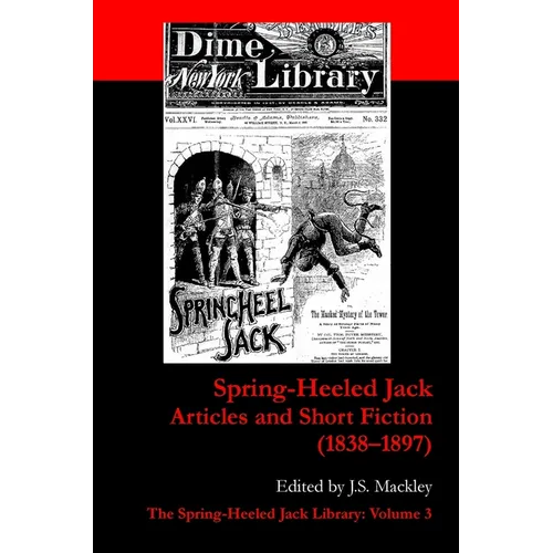 Spring-Heeled Jack: Articles and Short Fiction (1838-1897)