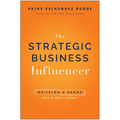 Strategic Business Influencer: Building a Brand with a Small Budget