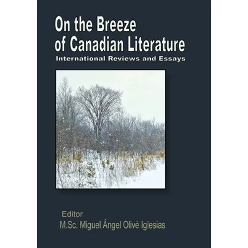 On the Breeze of Canadian Literature: International Reviews and Essays