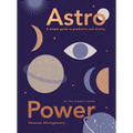 Astro Power: A Simple Guide to Prediction and Destiny, for the Modern Mystic