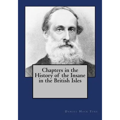 Chapters in the History of the Insane in the British Isles