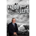 Born To Live On The Edge: Experiences from living on a farm to flying combat sorties in Vietnam to retirement (Spanish Edition)