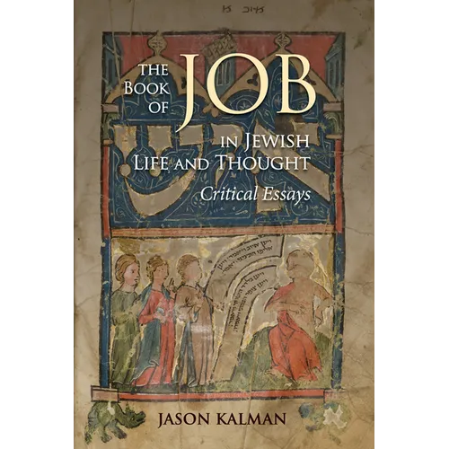 The Book of Job in Jewish Life and Thought: Critical Essays
