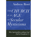 Church in an Age of Secular Mysticisms