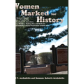 Women Marked for History: New Mexico's Women Leaders in Community and Government, Education, Military, Business, Healing Arts and Medicine, Ente
