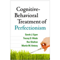 Cognitive-Behavioral Treatment of Perfectionism
