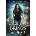 The Girl Who Brings the Dead